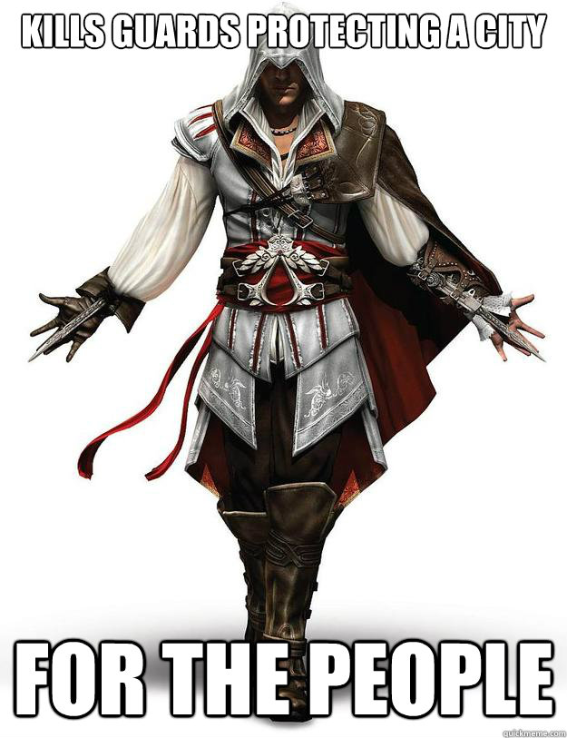 Kills guards protecting a city For the people - Kills guards protecting a city For the people  Scumbag Ezio