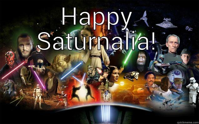 Star Wars Saturnalia - HAPPY SATURNALIA!  Misc