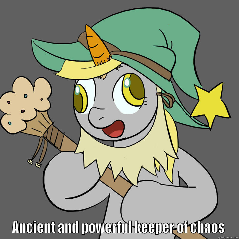 Derpy Wizard! -  ANCIENT AND POWERFUL KEEPER OF CHAOS Misc