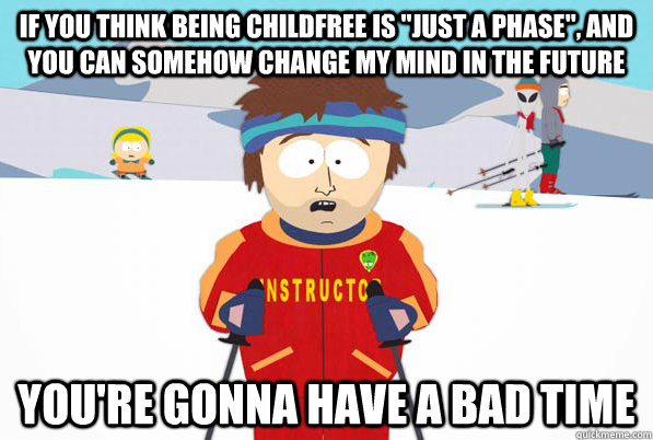 If you think being childfree is 