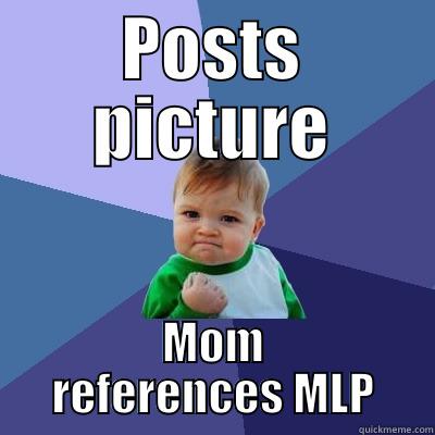 MLP MOM - POSTS PICTURE MOM REFERENCES MLP Success Kid