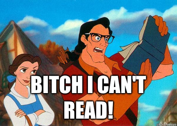  Bitch I can't read!  Hipster Gaston