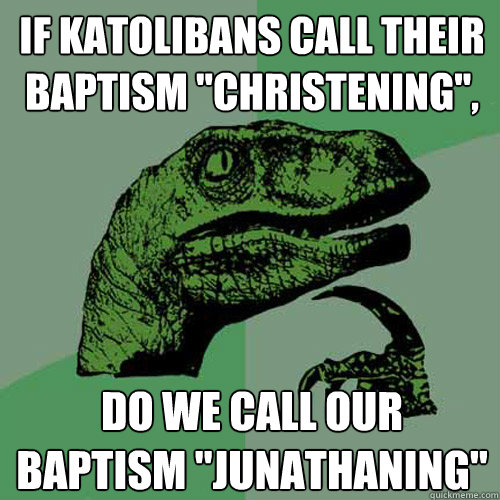 If Katolibans call their Baptism 