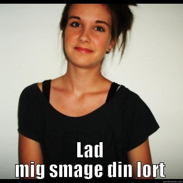  LAD MIG SMAGE DIN LORT Misc