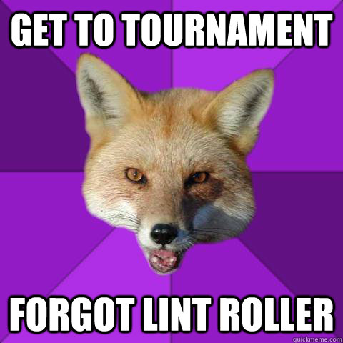 GET TO TOURNAMENT FORGOT LINT ROLLER - GET TO TOURNAMENT FORGOT LINT ROLLER  Forensics Fox