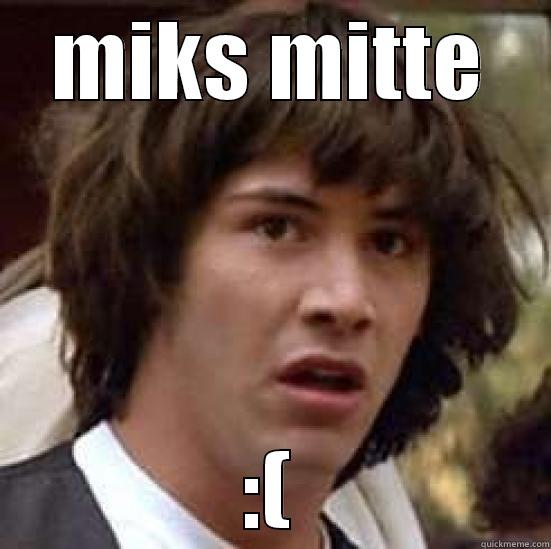 MIKS MITTE :( conspiracy keanu