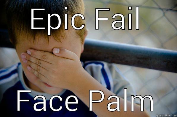 EPIC FAIL FACE PALM Confession kid