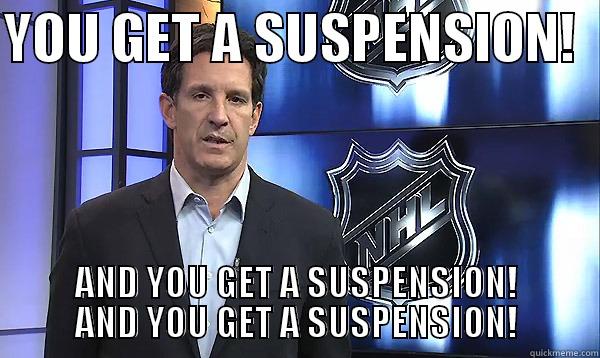 BRENDAN SHANAHAN - YOU GET A SUSPENSION!   AND YOU GET A SUSPENSION! AND YOU GET A SUSPENSION! Misc