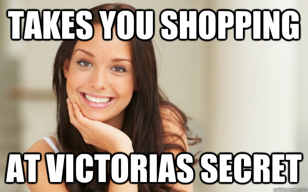 Takes you shopping At victorias secret  Good Girl Gina