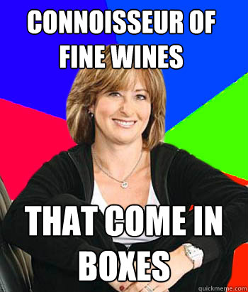 connoisseur of fine wines that come in boxes  Sheltering Suburban Mom