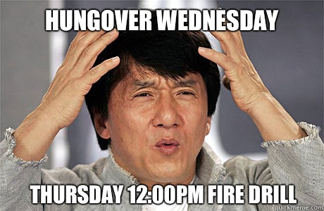 HUNGOVER WEDNESDAY THURSDAY 12:00PM FIRE DRILL  EPIC JACKIE CHAN