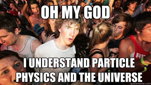 Oh my god I understand particle physics and the universe  Sudden Clarity Clarence