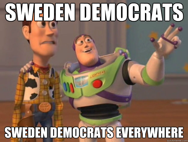 Sweden Democrats Sweden Democrats everywhere  Toy Story