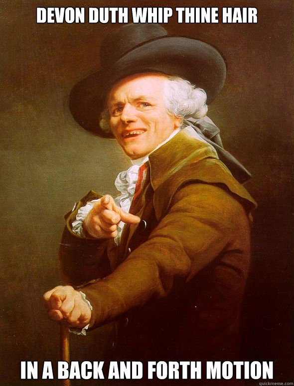 Devon duth whip thine hair in a back and forth motion Caption 3 goes here  Joseph Ducreux