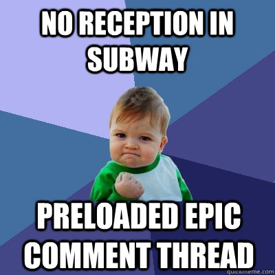 No reception in subway preloaded epic comment thread  Success Kid