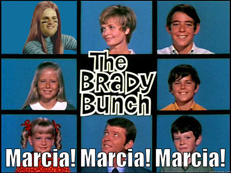 marcia tom brady -    MARCIA! MARCIA! MARCIA! Misc