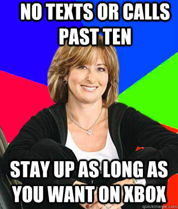 No texts or calls past ten Stay up as long as you want on xbox - No texts or calls past ten Stay up as long as you want on xbox  Sheltering Suburban Mom