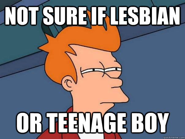 not sure if lesbian or teenage boy  Futurama Fry