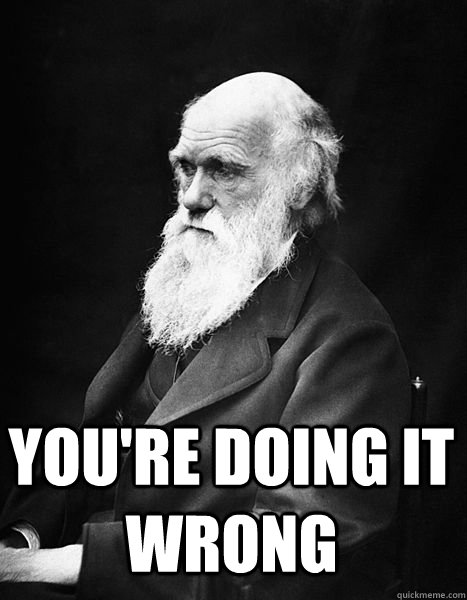 You're doing it wrong - You're doing it wrong  Eugenics Darwin