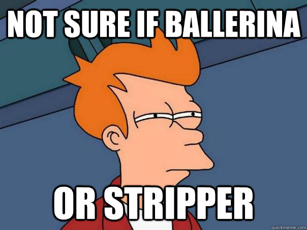 Not sure if ballerina Or stripper - Not sure if ballerina Or stripper  Futurama Fry