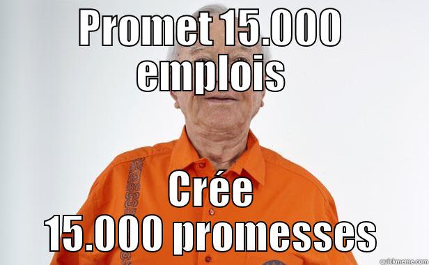 PROMET 15.000 EMPLOIS CRÉE 15.000 PROMESSES Misc