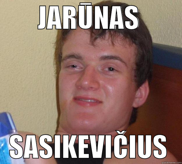 JARŪNAS SASIKEVIČIUS 10 Guy