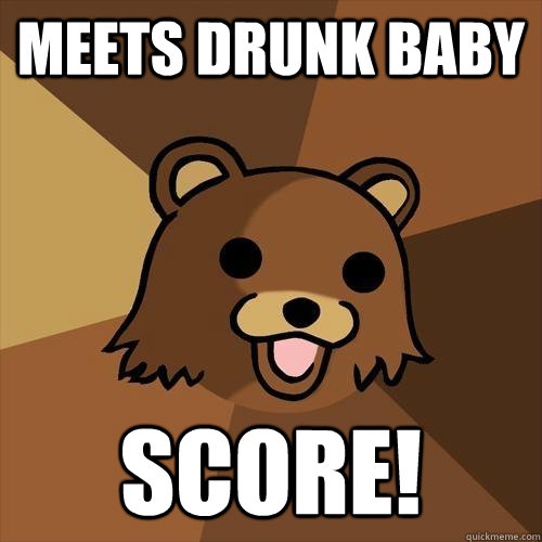 Meets Drunk Baby SCORE!  Pedobear