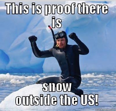 Who needs heat?! - THIS IS PROOF THERE IS SNOW OUTSIDE THE US! Misc