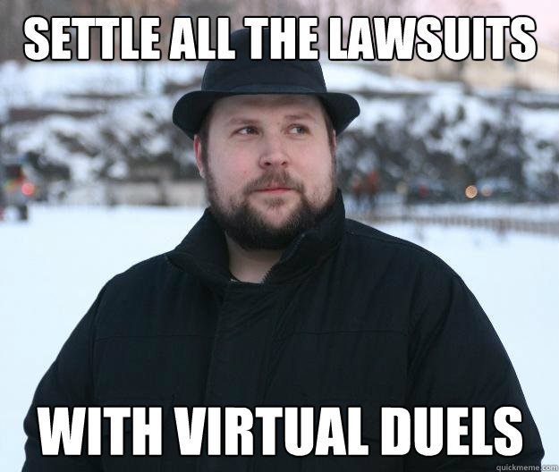 SETTLE ALL THE LAWSUITS WITH VIRTUAL DUELS - SETTLE ALL THE LAWSUITS WITH VIRTUAL DUELS  Advice Notch