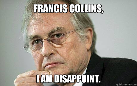 Francis collins, I am disappoint.  