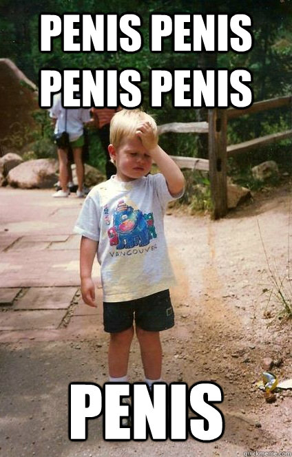 Penis penis penis penis penis  - Penis penis penis penis penis   Regretful Toddler