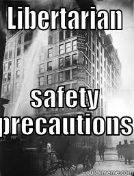 LIBERTARIAN SAFETY PRECAUTIONS Misc