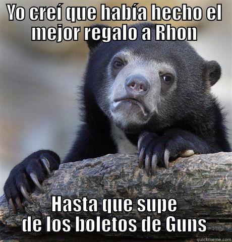 YO CREÍ QUE HABÍA HECHO EL MEJOR REGALO A RHON HASTA QUE SUPE DE LOS BOLETOS DE GUNS Confession Bear