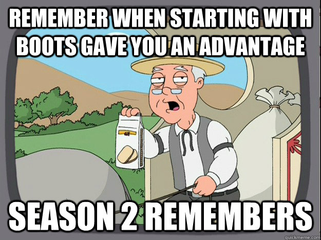 remember when starting with boots gave you an advantage SEASON 2 remembers  Pepperidge Farm Remembers