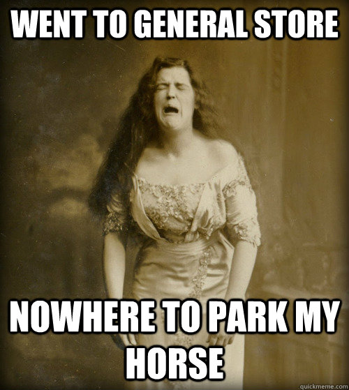 went to general store nowhere to park my horse  1890s Problems