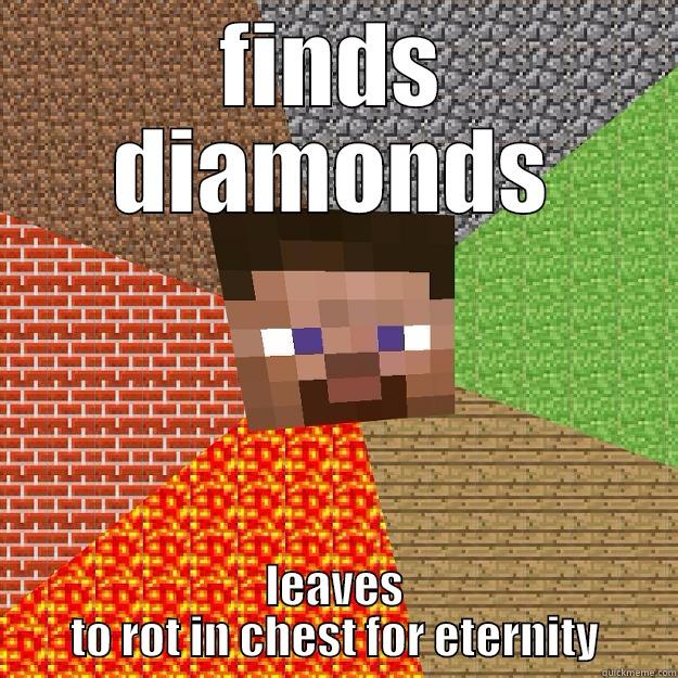finds diamonds, leaves to rot in chest for eternity - FINDS DIAMONDS LEAVES TO ROT IN CHEST FOR ETERNITY Minecraft