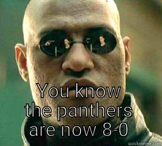  YOU KNOW THE PANTHERS ARE NOW 8-0 Matrix Morpheus