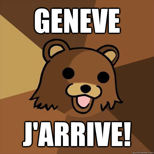 Geneve j'arrive! - Geneve j'arrive!  Pedobear