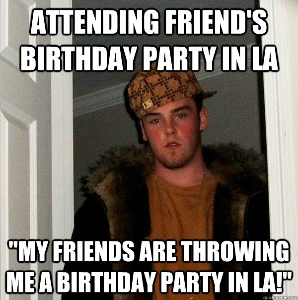 Attending Friend's birthday party in LA 