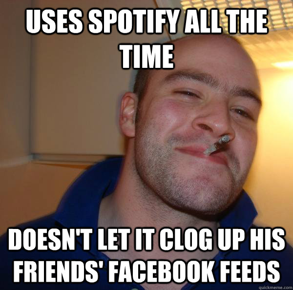 uses spotify all the time doesn't let it clog up his friends' facebook feeds - uses spotify all the time doesn't let it clog up his friends' facebook feeds  Misc