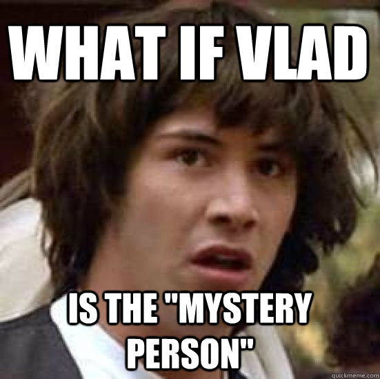 What if vlad  is the 