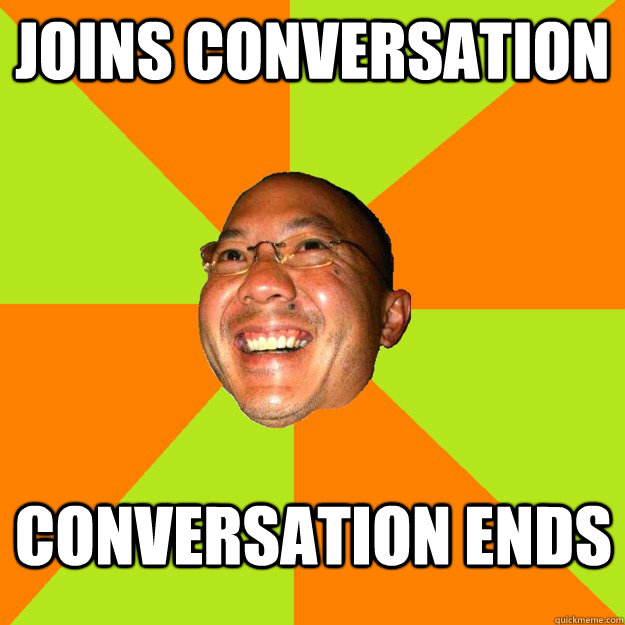 JOINS CONVERSATION CONVERSATION ENDS - JOINS CONVERSATION CONVERSATION ENDS  Earnest Ernie