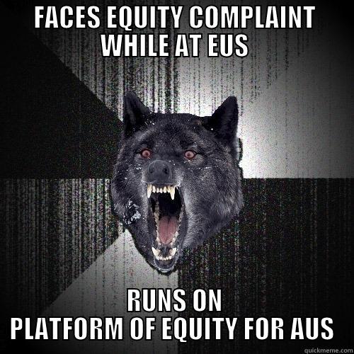 Ice skating iguanas - FACES EQUITY COMPLAINT WHILE AT EUS RUNS ON PLATFORM OF EQUITY FOR AUS  Insanity Wolf