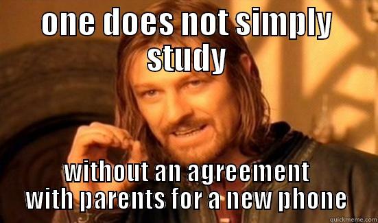 ONE DOES NOT SIMPLY STUDY WITHOUT AN AGREEMENT WITH PARENTS FOR A NEW PHONE Boromir