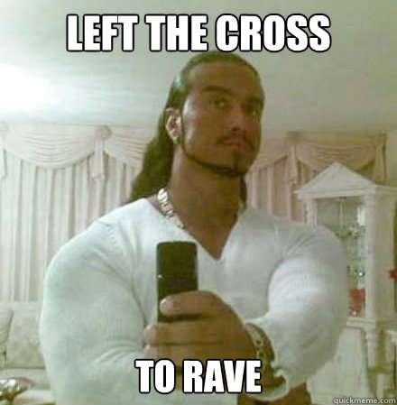 left the cross to rave  Guido Jesus