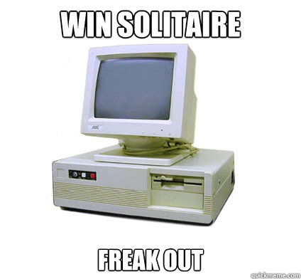 Win Solitaire Freak out  Your First Computer