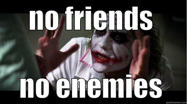 no friend no enemy - NO FRIENDS NO ENEMIES Joker Mind Loss