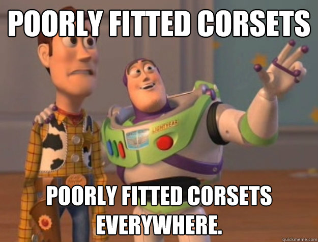 Poorly fitted corsets Poorly fitted corsets everywhere.  Buzz Lightyear