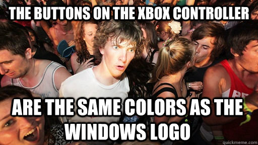 the buttons on the xbox controller are the same colors as the windows logo - the buttons on the xbox controller are the same colors as the windows logo  Sudden Clarity Clarence