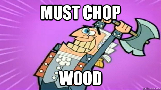 Must CHOP WOOD - Must CHOP WOOD  Misc